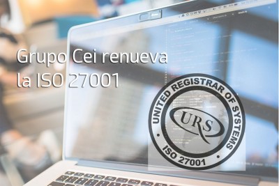 Grupo Cei renueva la certificación ISO 27001